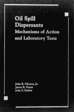 Oil Spill Dispersants: Mechanisms of Action and Laboratory Tests