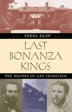 Last Bonanza Kings: The Bourns of San Francisco