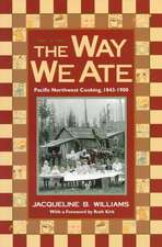 The Way We Ate: Pacific Northwest Cooking, 1843-1900