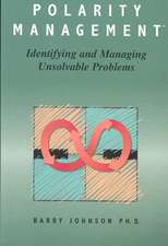 Polarity Management: Identifying and Managing Unsolvable Problems