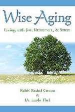 Wise Aging: Living with Joy, Resilience, and Spirit