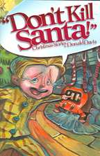 Don't Kill Santa!: Christmas Stories