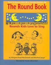 The Round Book: Rounds Kids Love to Sing