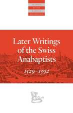 Later Writings of the Swiss Anabaptists 1529-1592