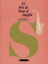 El Arte de Tocar el Saxofon = The Art of Saxophone Playing