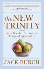 The New Trinity: Your Secular Pathway to Personal Spirituality