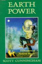 Earth Power: Techniques of Natural Magic