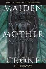 Maiden, Mother, Crone: The Myth & Reality of the Triple Goddess the Myth & Reality of the Triple Goddess