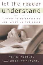 Let the Reader Understand: A Guide to Interpreting and Applying the Bible