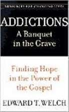 Addictions: Finding Hope in the Power of the Gospel