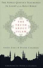 The Truth about Islam: The Noble Qur'an's Teachings in Light of the Holy Bible