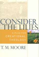 Consider the Lilies: A Plea for Creational Theology