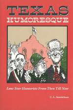 Texas Humoresque: Lone Star Humorists from Then Till Now