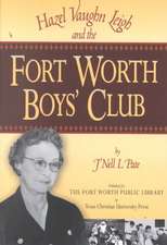 Hazel Vaughn Leigh and the Fort Worth Boys' Club