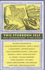 This Stubborn Self: Texas Autobiographies