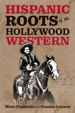 Hispanic Roots of the Hollywood Western