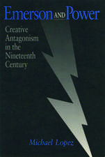 Emerson and Power: Creative Antagonism in the Nineteenth Century