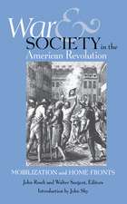 War and Society in the American Revolution: Mobilization and Home Fronts