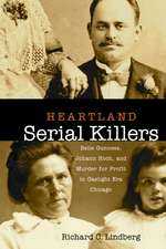 Heartland Serial Killers: Belle Gunness, Johann Hoch, and Murder for Profit in Gaslight Era Chicago