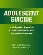 Adolescent Suicide – An Integrated Approach to the Assessment of Risk and Protective Factors