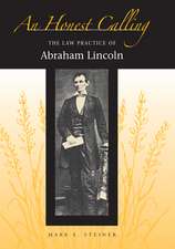 An Honest Calling: The Law Practice of Abraham Lincoln