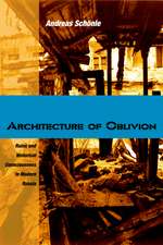 Architecture of Oblivion – Ruins and Historical Consciousness in Modern Russia