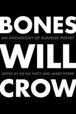 Bones Will Crow: An Anthology of Burmese Poetry