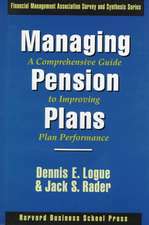 Managing Pension Plans:: A Comprehensive Guide to Improving Plan Performance