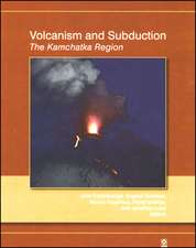 Volcanism and Subduction – The Kamchatka Region