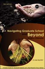 Navigating Graduate School and Beyond – A Career Guide for Graduate Students and a Must Read for Every Advisor