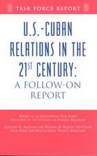 U.S.-Cuban Relations in the 21st Century: A Follow-On Report