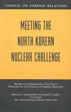 Meeting the North Korean Nuclear Challenge: Report of an Independent Task Force Sponsored by the Council on Foreign Relations