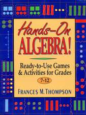 Hands–On Algebra Ready–To–Use Games & Activities F for Grades 7–12