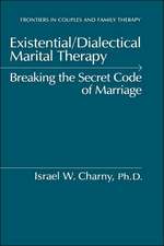 Existential/Dialectical Marital Therapy: Breaking The Secret Code Of Marriage