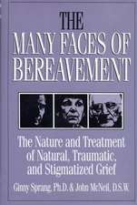 The Many Faces Of Bereavement: The Nature And Treatment Of Natural Traumatic And Stigmatized Grief