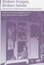Broken Images Broken Selves: Dissociative Narratives In Clinical Practice