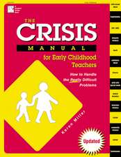 The Crisis Manual for Early Childhood Teachers: How to Handle the Really Difficult Problems