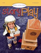 Story Play: Building Language and Literacy One Story at a Time