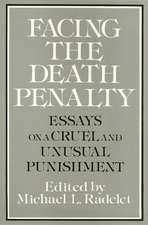 Facing the Death Penalty: Essays on a Cruel and Unusual Punishment