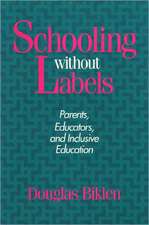 Schooling Without Labels: Parents, Educators, and Inclusive Education