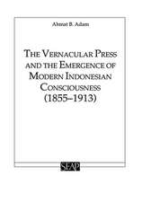 The Vernacular Press and the Emergence of Modern Indonesian Consciousness