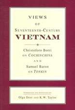 Views of Seventeenth–Century Vietnam – Christoforo Borri on Cochinchina and Samuel Baron on Tonkin