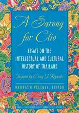 A Sarong for Clio – Essays on the Intellectual and Cultural History of Thailand – Inspired by Craig J. Reynolds