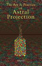 Art and Practice of Astral Projection