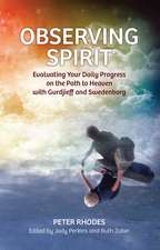 OBSERVING SPIRIT: EVALUATING YOUR DAILY PROGRESS ON THE PATH TO HEAVEN WITH GURDJIEFF & SWEDENBORG