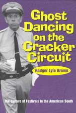 Ghost Dancing on the Cracker Circuit: The Culture Festivals in the American South