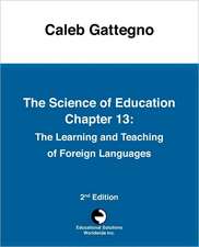 The Science of Education Chapter 13: The Learning and Teaching of Foreign Languages