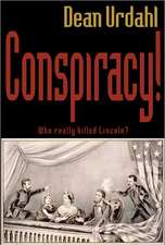 Conspiracy!: Who Really Killed Lincoln?