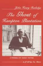 John Henry Rutledge: The Ghost of Hampton Plantation