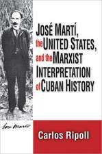 Jose Marti, the United States, and the Marxist Interpretation of Cuban